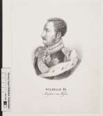 Bildnis Wilhelm II., Kurfürst von Hessen (reg. 1821-47),  (Quelle: Digitaler Portraitindex)