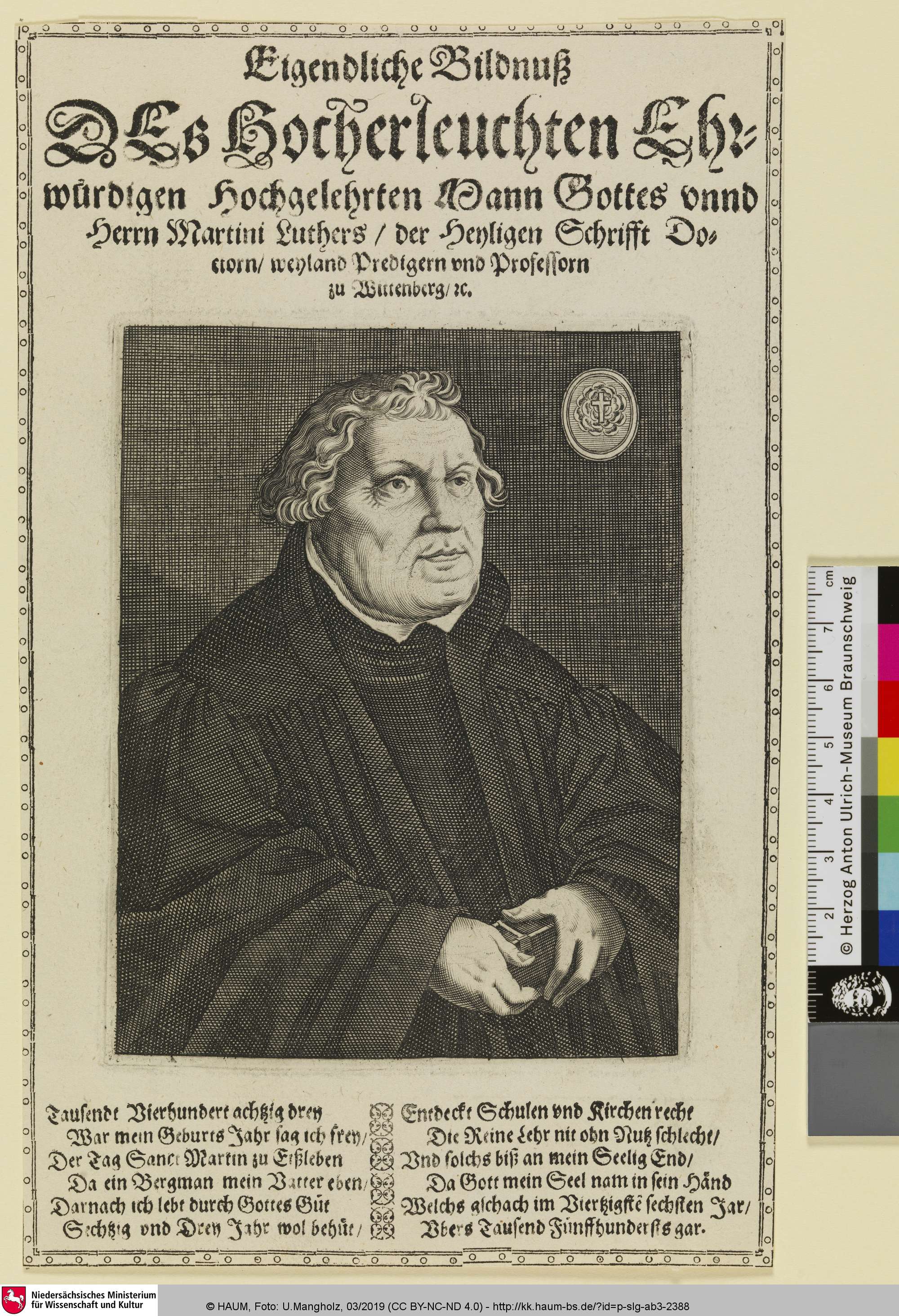 Eigendliche Bildnuß DEs hocherleuchten Ehrwürdigen Hochgelehrten Mann Gottes unnd Herrn Martini Luthers/..., 1600–1650